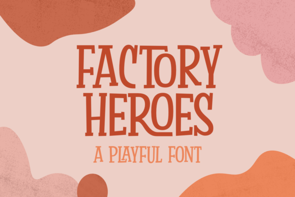 Factory Heroes: A Playful Display Font for Digital Creativity